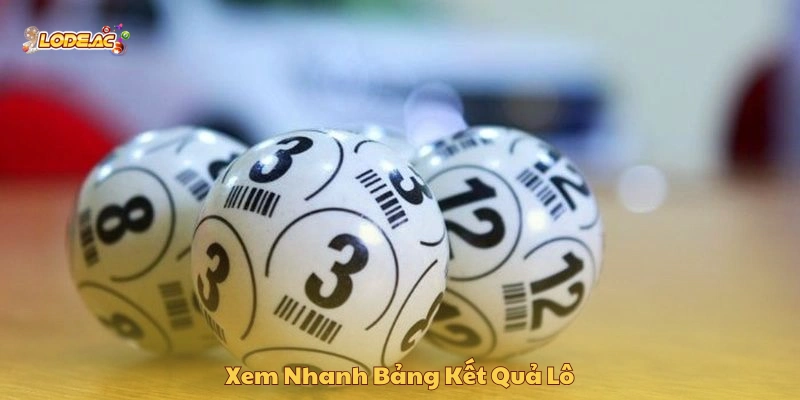 Xem nhanh bảng kết quả lô 3 miền hôm nay
